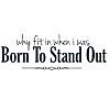 Born To Stand Out Word Art